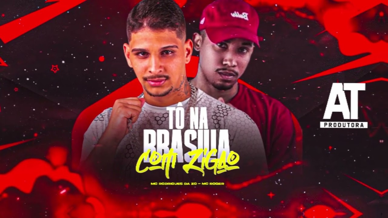 TÔ NA BRASILIA COM ZIGÃO - MC Rodrigues da ZO, MC Roger