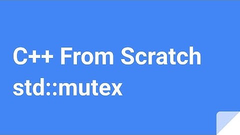 C++ From Scratch: std::mutex