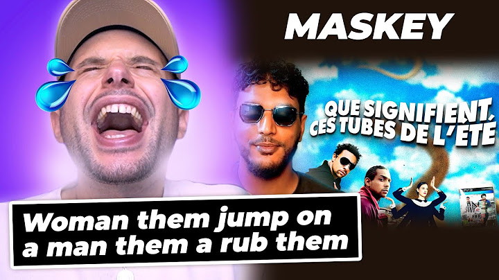 Maskey - Que signifient ces tubes de l'été ??? REACTION (EXTRAIT)