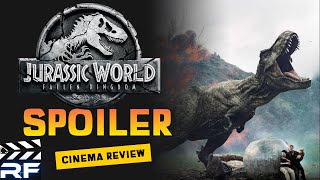 JURASSIC WORLD: FALLEN KINGDOM - Spoiler Review