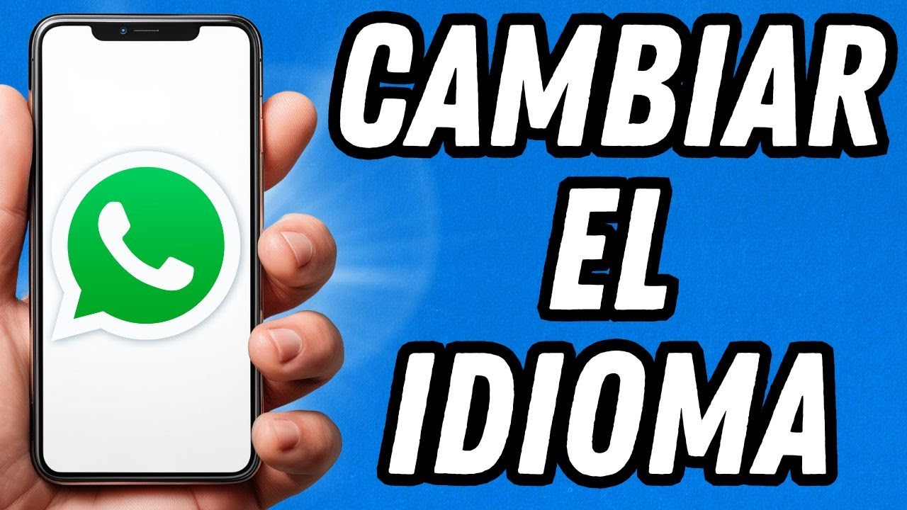 Como cambiar el idioma en Whatsapp (TUTORIAL COMPLETO)