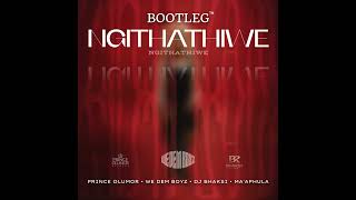 Ngithathiwe Bootleg