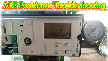 ABB Positioner Troubleshooting | Control Valve.
