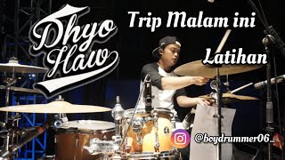 Trip Malam ini - Dhyo Haw (Latihan)