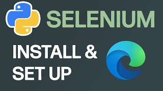 Install & Setup Selenium Python For Edge Browser (For Beginners)