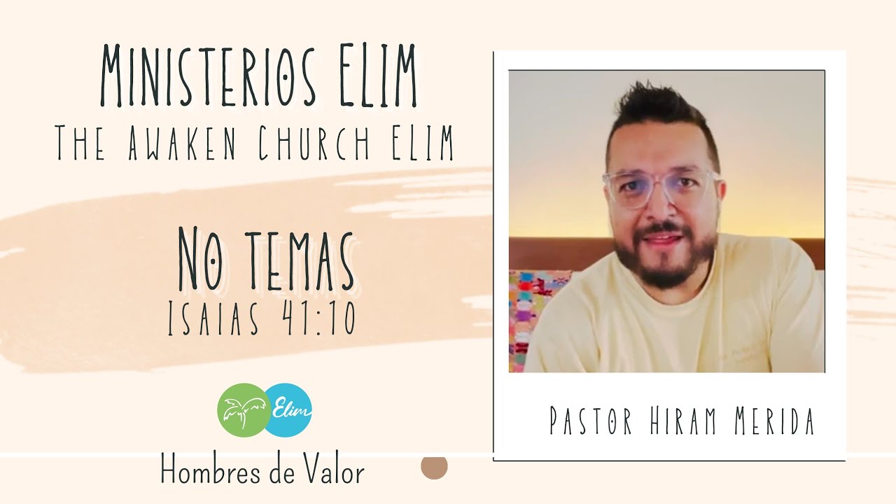 No Temas | Pastor Hiram Merida | Ministerios ELIM | Lilburn GA