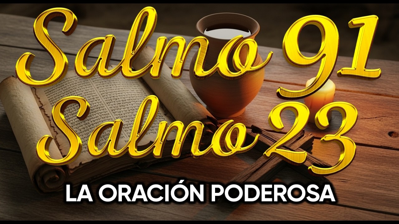ORACIÓN del DÍA 6 de MARZO - SALMO 91 y SALMO 23 -Las dos ORACIONES MÁS PODEROSAS de la BIBLIA