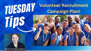 Dana's Priceless Advice #TuesdayTips "How to Make a Volunteer Recruitment Campaign Plan!"