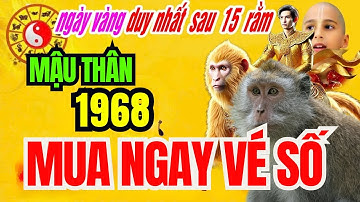🔴xuất hiện ngày vàng duy nhất sau 15 rằm. tuổi Mậu thân 1968 Trời thương phật độ trúng số cực giàu