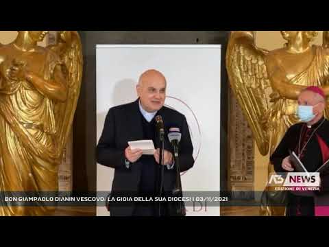 DON GIAMPAOLO DIANIN VESCOVO: LA GIOIA DELLA SUA DIOCESI | 03/11/2021