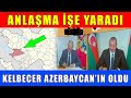 Anlaşma İşe Yaradı! Ermenistan Azerbaycan’a Resmen Devretti