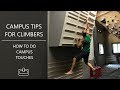 Campus Tips for Climbers: Campus Touches