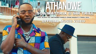 Soa Mattrix & Sir Trill - Athandwe Ft B33kay SA,Cnethemba Gonelo,Frank Mabeat&Tribal Soul