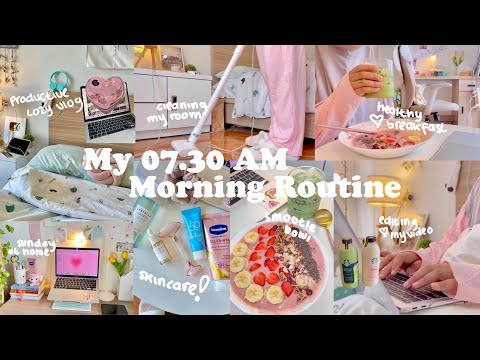 MY PRODUCTIVE 07.30 AM MORNING ROUTINE💌healthy meal,doing laundry,smoothie bowl,cleaning my room