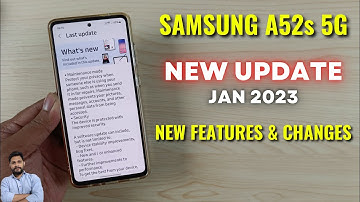 Samsung A52s 5G : New Update New Features & Changes January 2023