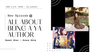 YA Author Grace Shim! | TGT Ep.#97