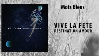 Miniatura del video "Vive la Fête - Destination Amour - Mots Bleus (Official audio)"