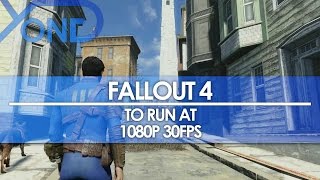 Fallout 4 - To Run at 1080p 30FPS