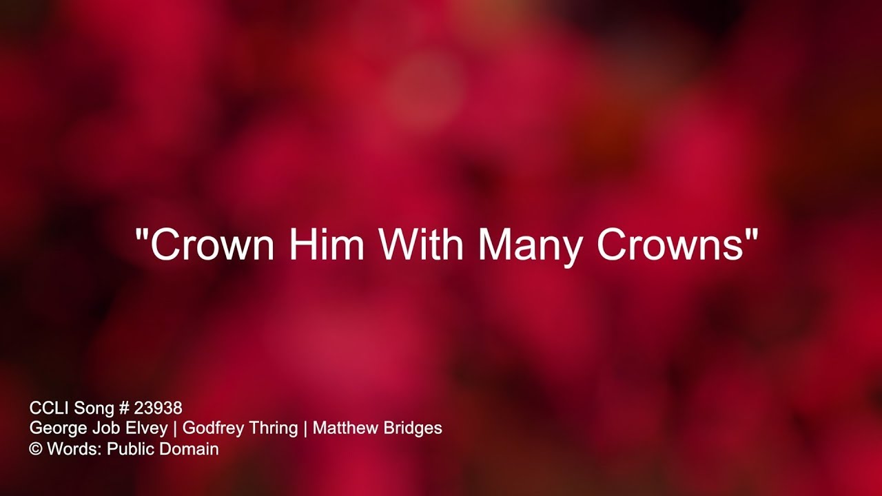 Crown Him With Many Crowns w/ lyrics YouTube