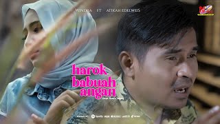 Windra - HAROK BABUAH ANGGAN ft Atikah Edelweis  (Official Music Video)