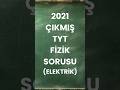 2021 TYT' de Çıkmış Fizik Elektrik Sorusu #yks #tyt #çıkmışsorular #elektrik #2021tyt