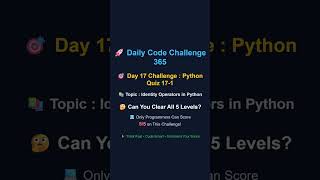 Python Quiz 17-1 | Identity Operators in Python language | Score 5/5 🤔|DailyCodeChallenge 365 #quiz
