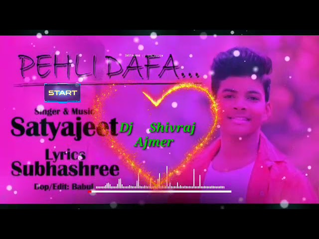 Pehli Dafa ,Satyajeet Jena official song 2022 Remix By Dj Shivraj Ajmer #satyajeet_originals