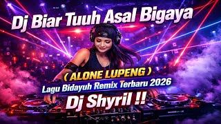 Download Lagu Dj Biar Tuuh Asal Bigaya ( ALONE LUPENG ) Lagu Bidayuh Remix Terbaru 2026 Dj Shyril !! MP3