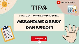 #Mudah Menghafal Mekanisme Debet dan Kredit #Akuntansi kelas XII SMA - #nursechannel