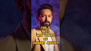 Best 5 Web Series of vikrant massey #top5 #bollywood #shorts