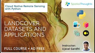 Landcover Datasets and Applications - Cloud Native Remote Sensing with Python