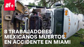 Vuelca autobús con trabajadores mexicanos en Miami, mueren 8 y alrededor de 40 heridos - En Punto