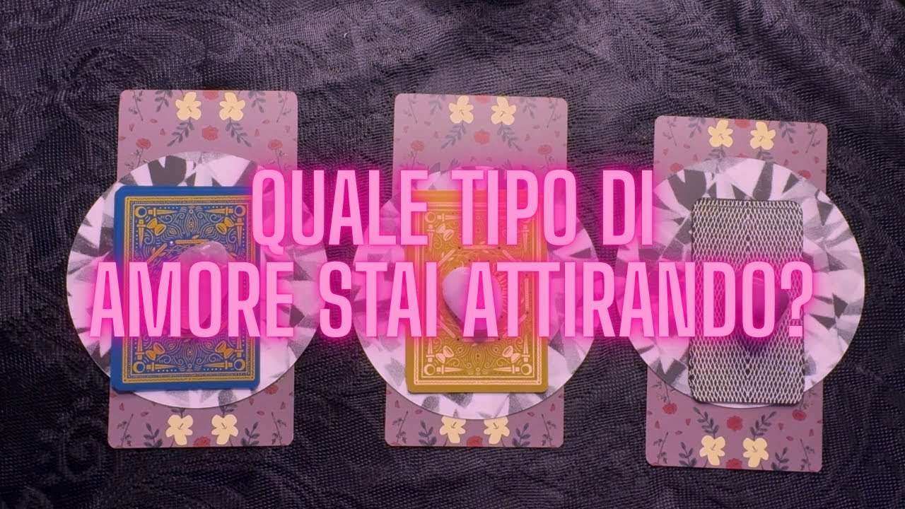 QUALE TIPO DI AMORE STAI ATTIRANDO IN QUESTO MOMENTO? Stesa interattiva con oracoli e tarocchi