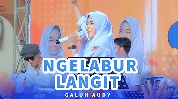Ngelabur Langit - Galuh Audy (Live SMK SATYA PRAJA 2 PETARUKAN)