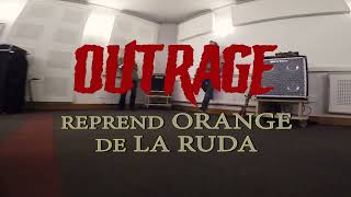 OUTRAGE reprend &quot;Orange&quot; / LA RUDA