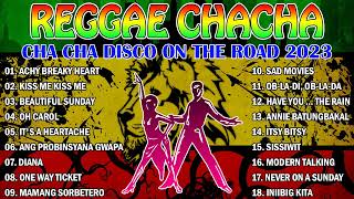 ACHY BREAKY HEART, KISS ME...✨ TOP 100 CHA CHA DISCO ON THE ROAD 2022 💖 REGGAE NONSTOP COMPILATION