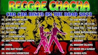 ACHY BREAKY HEART, KISS ME...✨ TOP 100 CHA CHA DISCO ON THE ROAD 2022 💖 REGGAE NONSTOP COMPILATION
