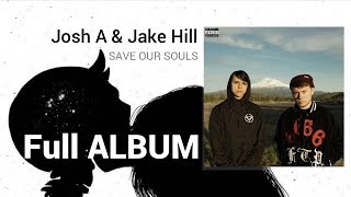 Josh A & Jake Hill - Save Our Souls (Full Album)