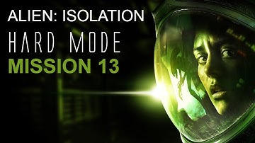 Alien: Isolation Mission 13 Walkthrough Gameplay No Commentary | 2025