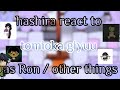 [🦴]† hashiras react to tomiokas past as Ron / and his flipping future as random [🌊]