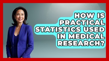 How Is Practical Statistics Used in Medical Research? - The Friendly Statistician