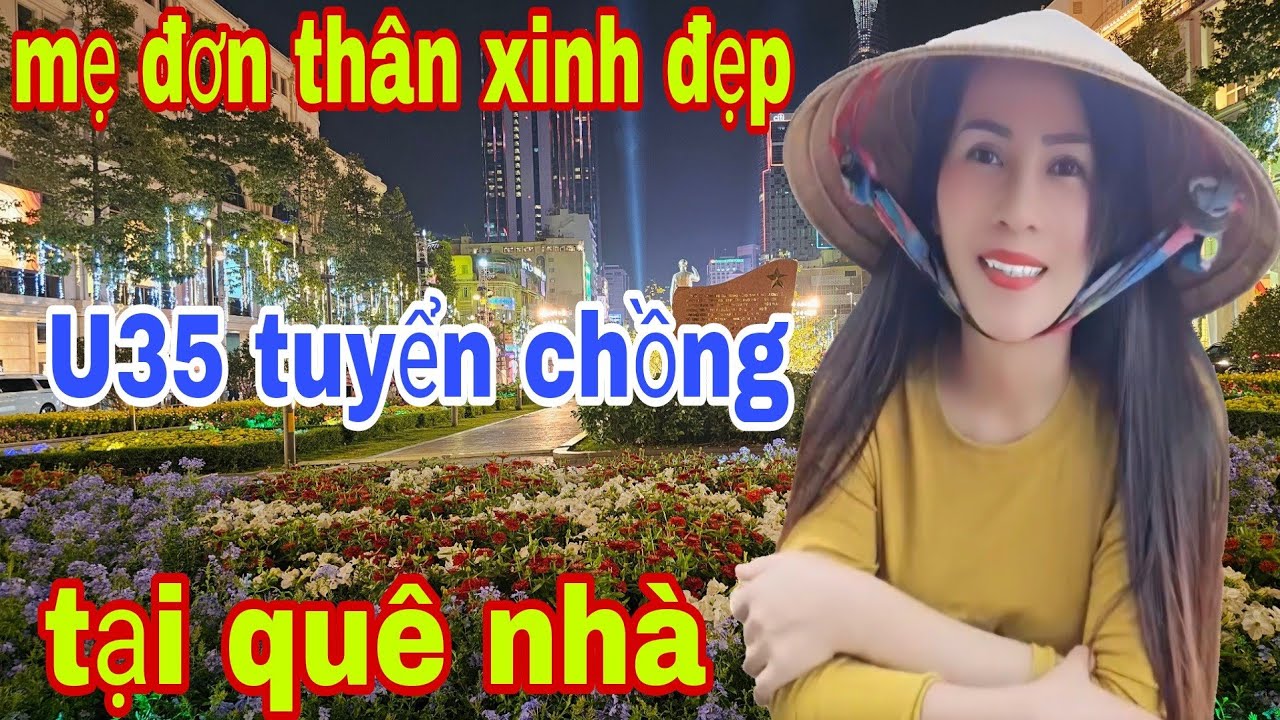 Mẹ Đơn Thân Xinh Đẹp U35 Tuyển Chồng Tại Quê Nhà Nói Hết Sự Thật Đau Nhói Lòng
