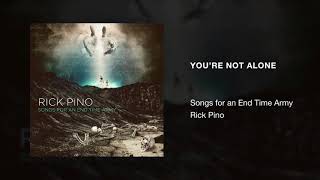 Video thumbnail of "Rick Pino - You're Not Alone (Spontaneous) | Songs for an End Time Army"