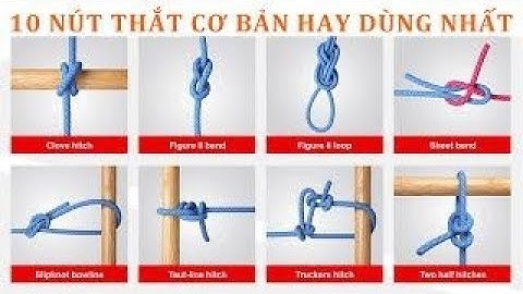 10 Nút Thắt Cơ Bản Nên Biết Để Áp Dụng Vào Cuộc Sống | Basic Knots