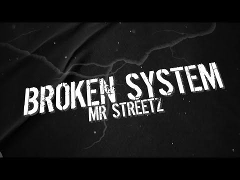 Mr Streetz - Broken System (Lyrics)