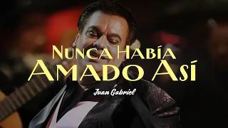 Juan Gabriel - Nunca Había Amado Así ( LETRA )
