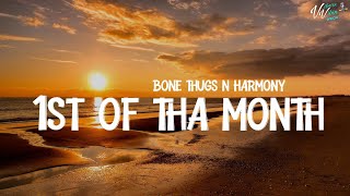 Bone Thugs N Harmony - 1st of tha Month (Lyrics)