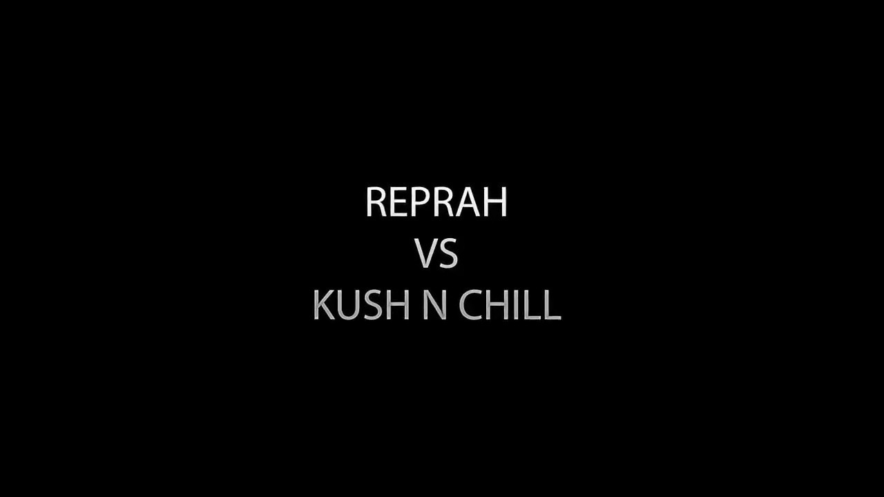 Reprah vs Kush n Chill By LagZi