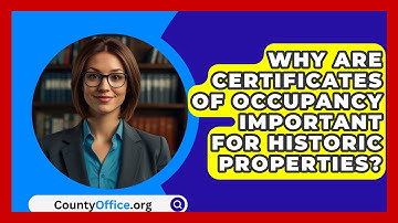 Why Are Certificates Of Occupancy Important For Historic Properties? - CountyOffice.org
