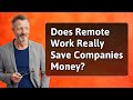 Does Remote Work Really Save Companies Money?